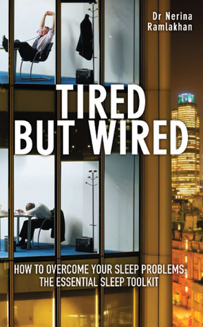 Tired But Wired by Nerina Ramlakhan