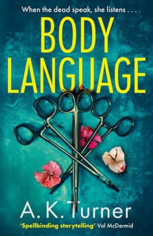 Body Language: The must-read forensic mystery set in Camden Town by A.K. Turner