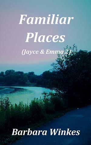 Familiar Places by Barbara Winkes