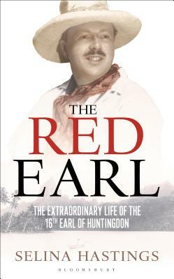 The Red Earl: The Extraordinary Life of the 16th Earl of Huntingdon by Selina Hastings
