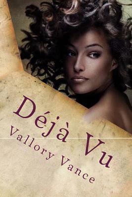 Deja Vu by Vallory Vance