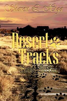 Desert Tracks: Searchers Inc. Book 2 by Sharon L. Higa