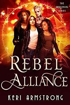 Rebel Alliance: Rebels Reset Part 2 (The Awakening Series Book 5) by Keri Armstrong