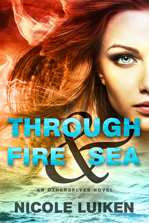 Through Fire & Sea by Nicole Luiken