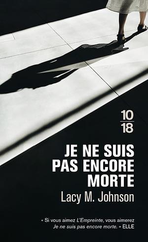 Je ne suis pas encore morte by Lacy M. Johnson