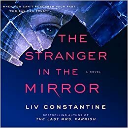 The Stranger in the Mirror by Liv Constantine