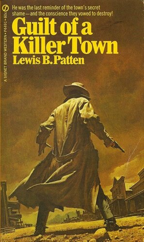 Guilt of a Killer Town by Lewis B. Patten