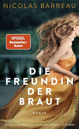 Die Freundin der Braut by Nicolas Barreau