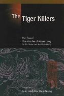 The Tiger Killers: Part Two of the Marshes of Mount Liang by Luo Guanzhong, Shi Nai'an