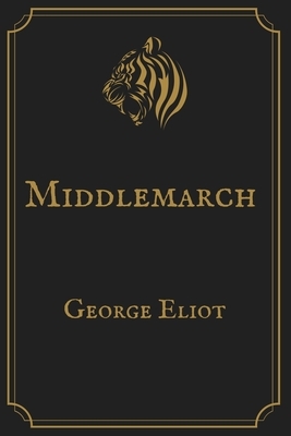 Middlemarch: Gold Perfect Edition by George Eliot