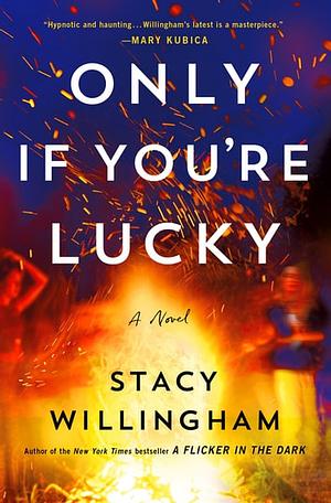 Only If You're Lucky by Stacy Willingham