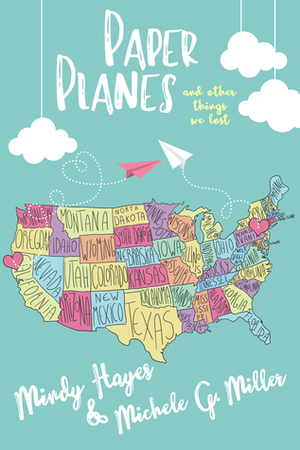 Paper Planes and Other Things We Lost by Mindy Hayes, Mindy Michele, Michele G. Miller