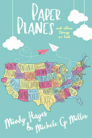 Paper Planes and Other Things We Lost by Mindy Michele, Michele G. Miller, Mindy Hayes