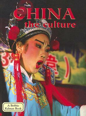 China: The Culture by Bobbie Kalman