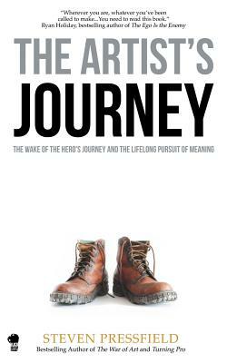 The Artist's Journey: The Wake of the Hero's Journey and the Lifelong Pursuit of Meaning by Steven Pressfield