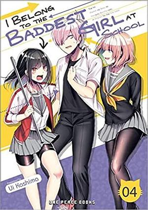 I Belong to the Baddest Girl at School Volume 04 by Ui Kashima