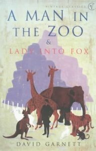 A Man In The Zoo & Lady into Fox by David Garnett