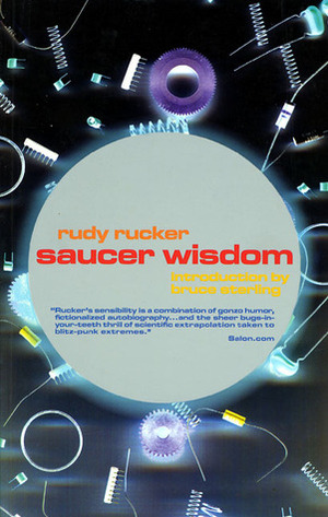 Saucer Wisdom by Bruce Sterling, Rudy Rucker