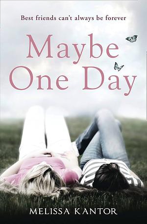 Maybe One Day by Melissa Kantor