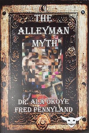 The Alleyman Myth by Seven Dane Asmund
