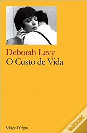 O Custo de Vida by Deborah Levy