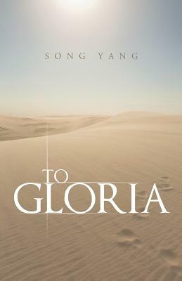To Gloria by Song Yang