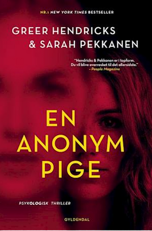 En anonym pige by Marie-Louise Grund, Greer Hendricks, Pernille Lyneborg, Lisbet Kjær Johansen, Sarah Pekkanen