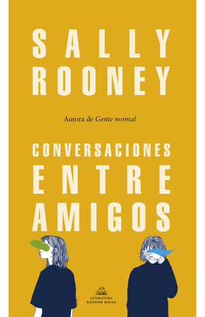 Conversaciones entre amigos by Sally Rooney