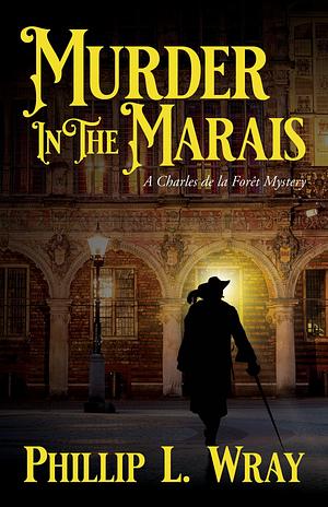 Murder In The Marais by Phillip L. Wray, Phillip L. Wray