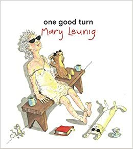 One Good Turn by Mary Leunig