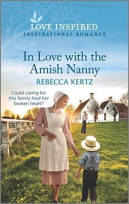 In Love with the Amish Nanny by Rebecca Kertz, Rebecca Kertz