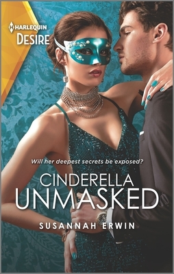 Cinderella Unmasked: A Steamy Enemies to Lovers Romance by Susannah Erwin