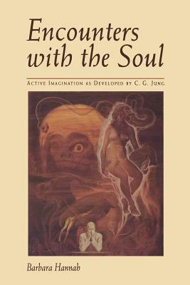 Encounters with the Soul by Barbara Hannah