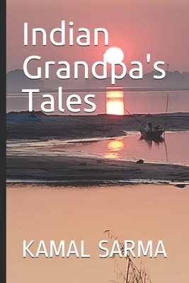 Indian Grandpa's Tales by Kamal Sarma