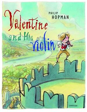 Valentine and His Violin by Philip Hopman