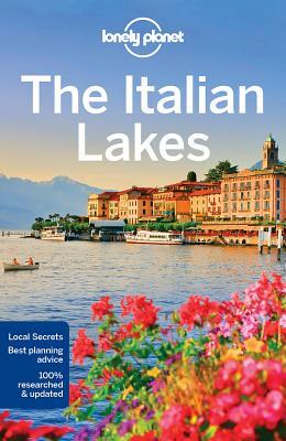 Lonely Planet the Italian Lakes by Paula Hardy, Lonely Planet, Marc Di Duca