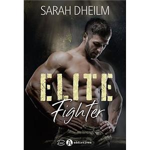 Elite Fighter by Sarah Dheilm