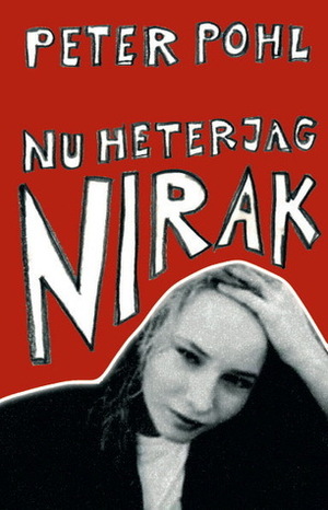 Nu heter jag Nirak by Peter Pohl