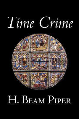 Time Crime by H. Beam Piper