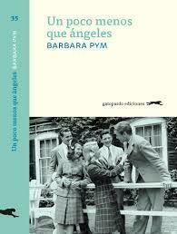 Un poco menos que ángeles by Barbara Pym