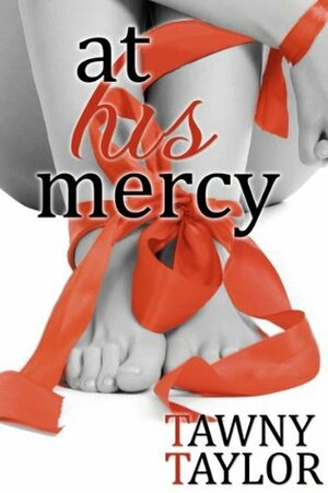 At His Mercy by Tawny Taylor