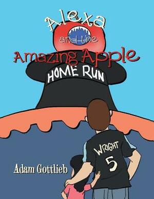 Alexa and the Amazing Apple by Adam Gottlieb