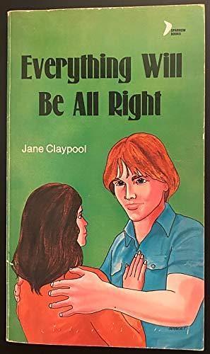 Everything Will be All Right by Jane Claypool Miner