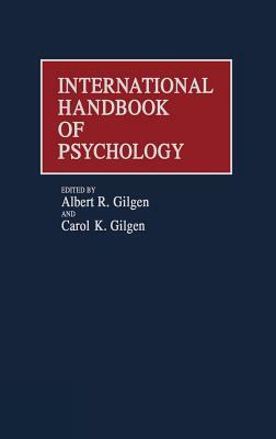 International Handbook of Psychology by Carol K. Gilgen, Albert R. Gilgen