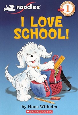 I Love School! by Hans Wilhelm