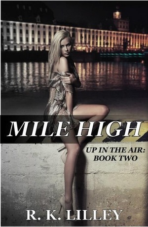 Mile High by R.K. Lilley