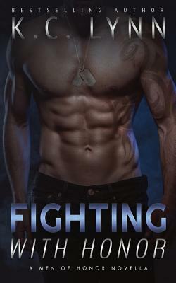 Fighting with Honor by K. C. Lynn