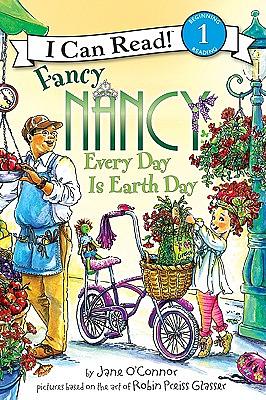 Fancy Nancy: Every Day Is Earth Day by Jane O'Connor