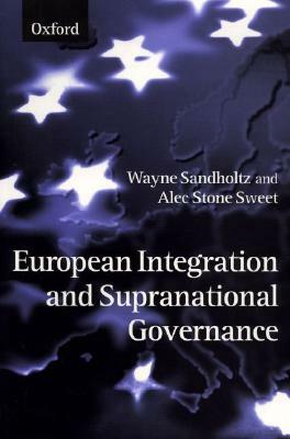 European Integration and Supranational Governance by 