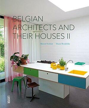 Architectes Belges Et Leur Maison II by Muriel Verbist, Diane Hendrikx